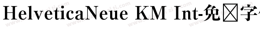 HelveticaNeue KM Int字体转换
